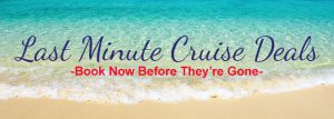 Last Minute Cruise Deals